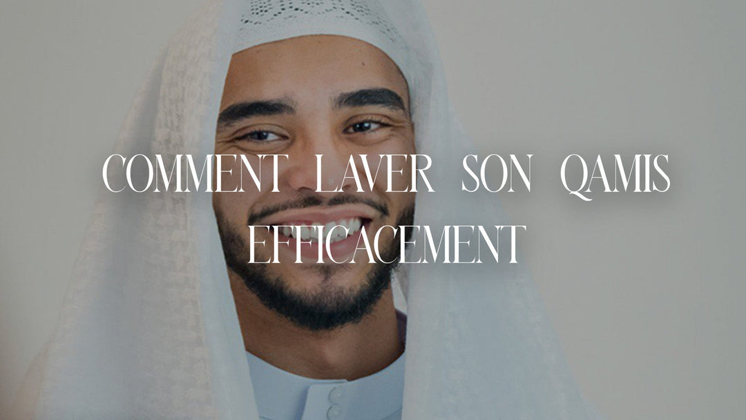 Comment laver et entretenir un qamis ?