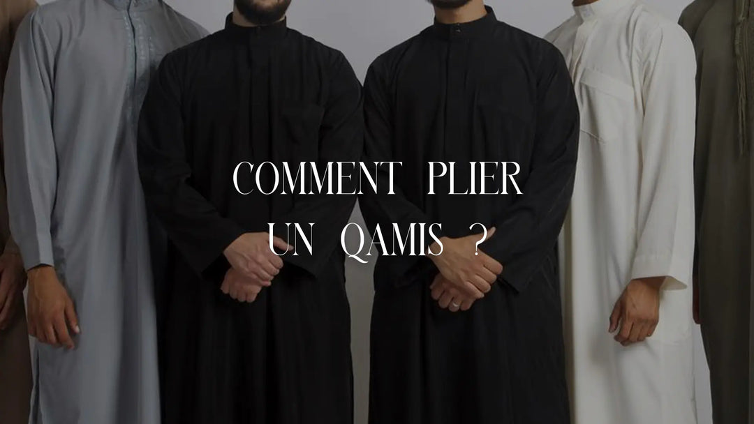 comment plier un qamis